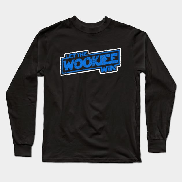 Let the Wookiee Win Long Sleeve T-Shirt by PopCultureShirts